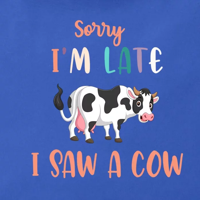 Funny Cow Lover Farmer Print Sorry I Am Late I Saw A Cow Great Gift Zip Tote Bag