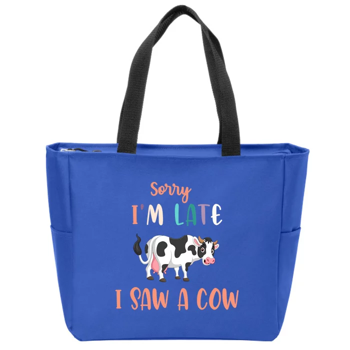 Funny Cow Lover Farmer Print Sorry I Am Late I Saw A Cow Great Gift Zip Tote Bag