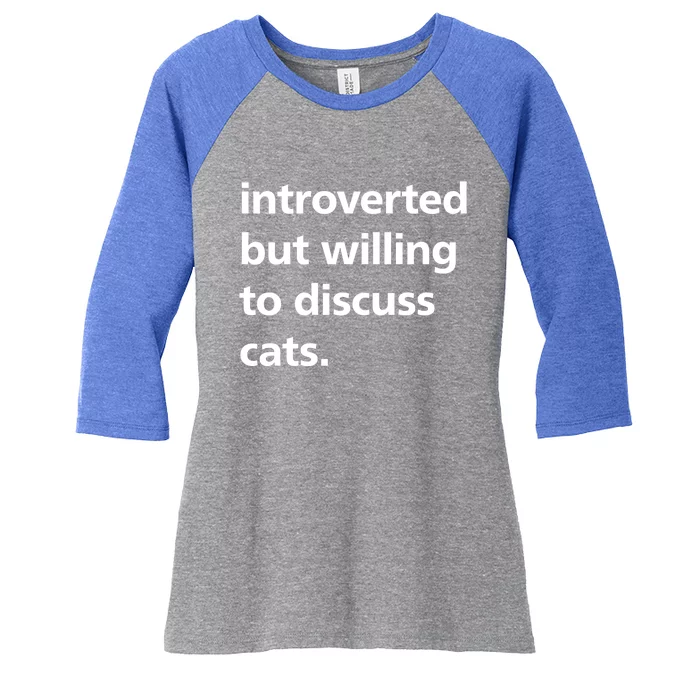 Funny Cats Lover Introverted But Willing To Discuss Cats Gift Women's Tri-Blend 3/4-Sleeve Raglan Shirt