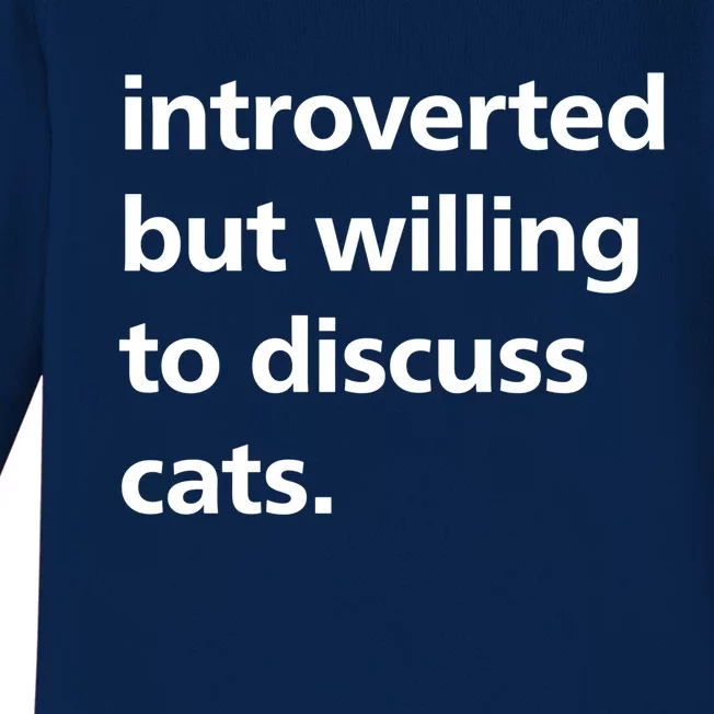 Funny Cats Lover Introverted But Willing To Discuss Cats Gift Baby Long Sleeve Bodysuit