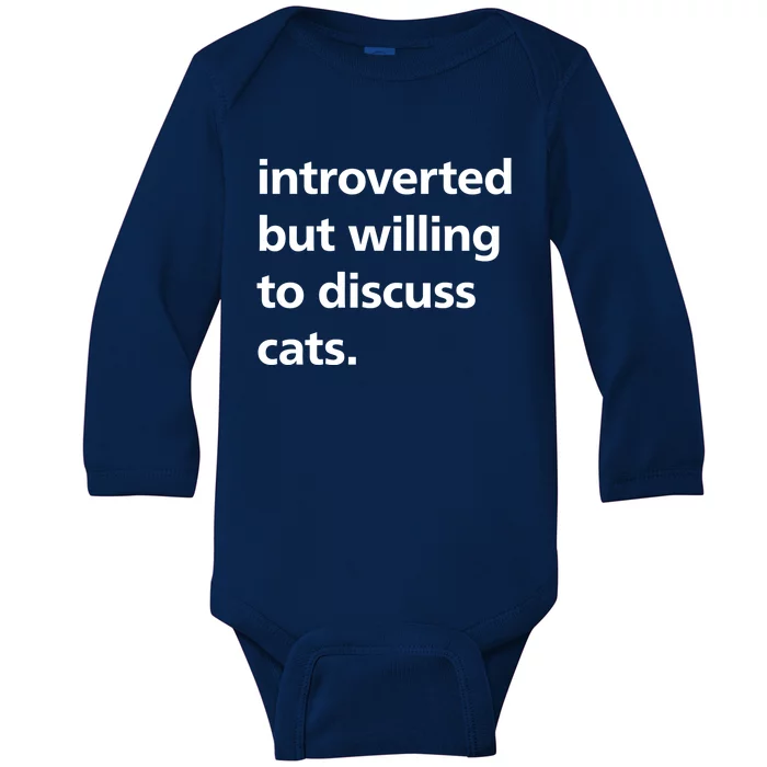 Funny Cats Lover Introverted But Willing To Discuss Cats Gift Baby Long Sleeve Bodysuit