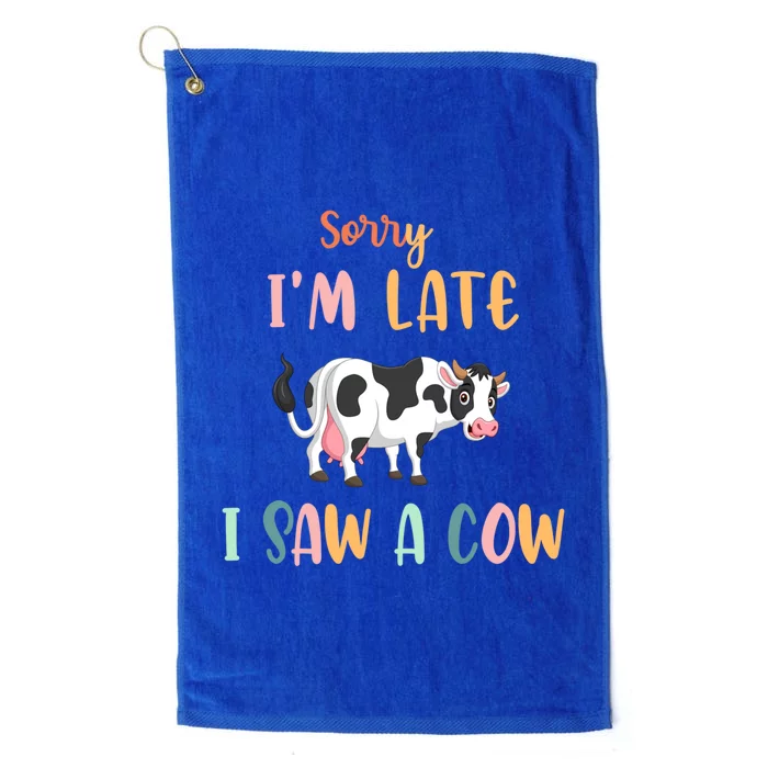 Funny Cow Lover Farmer Print Sorry I Am Late I Saw A Cow Gift Platinum Collection Golf Towel