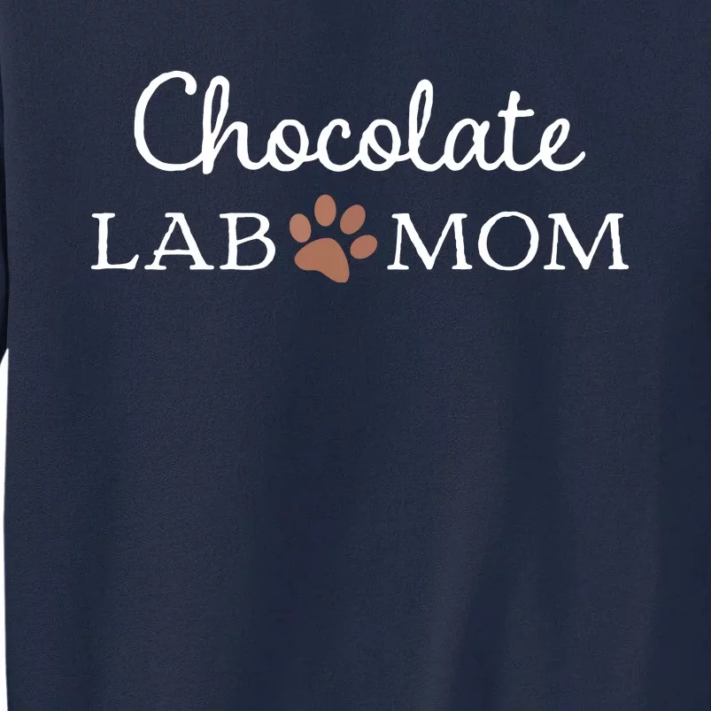 Funny Chocolate Lab Mom Women Labrador Retriever Mama Tall Sweatshirt