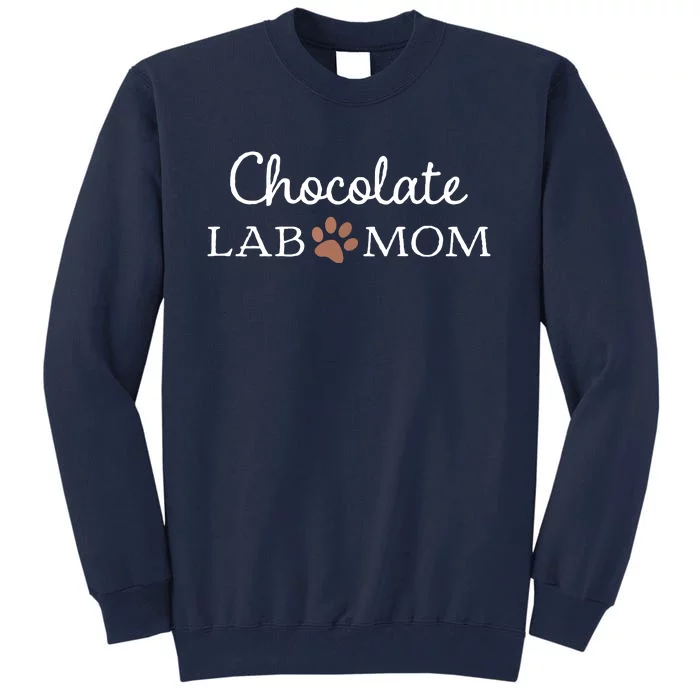 Funny Chocolate Lab Mom Women Labrador Retriever Mama Tall Sweatshirt