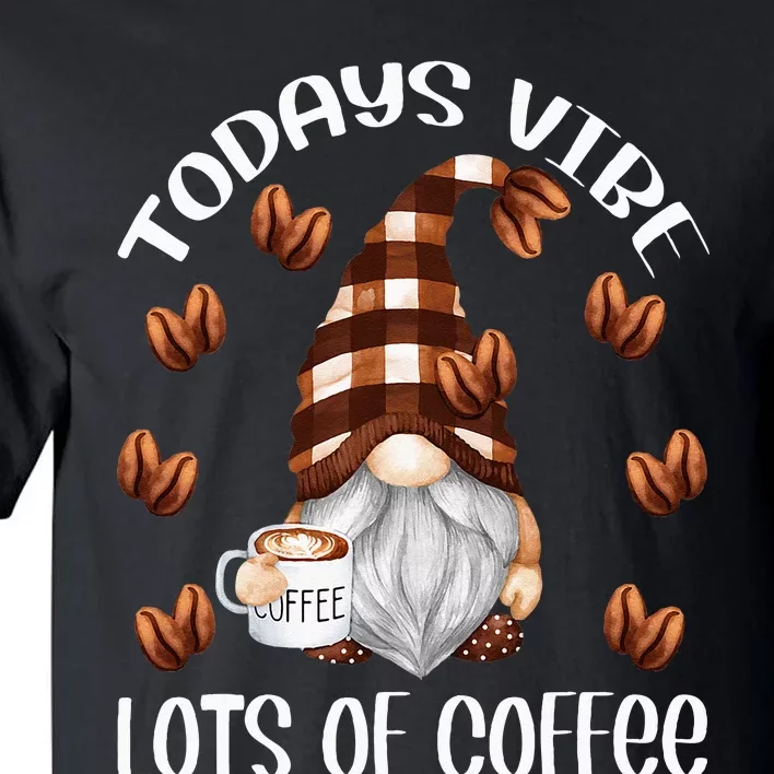 Funny Coffee Lover Quote For Women Who Loves Coffee Gnomes Tall T-Shirt