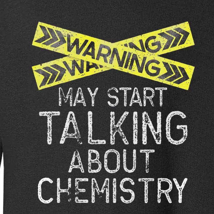 Funny Chemistry Lover Gifts Chemistry Toddler Sweatshirt