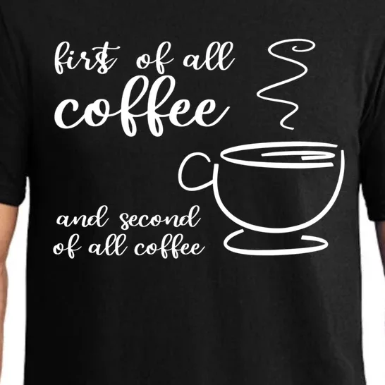 Funny Coffee Lovers First Of All Coffee Nurse Teacher Mom Gift Pajama Set