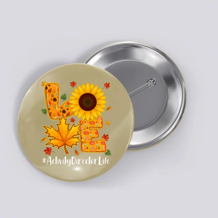 Funny Cute Love Activity Director Life Thanksgiving Autumn Fall Leaf Button