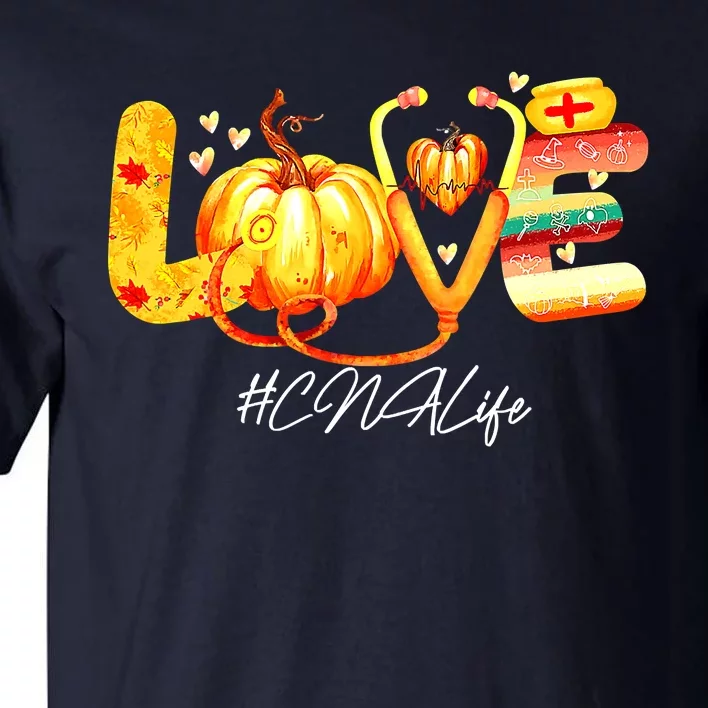 Funny Cute Love CNA Life Pumpkin Fall Autumn Thanksgiving Nursing Tall T-Shirt