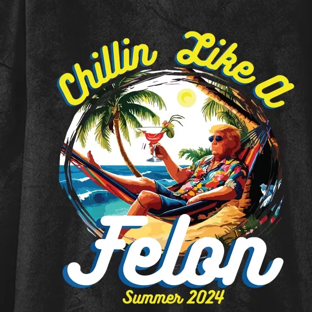 Funny Chillin Like A Felon Summer 2024 2024 Trump Supporter Hooded Wearable Blanket