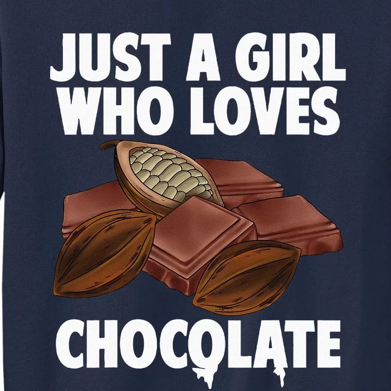 Funny Chocolate Lover Art For Women Girls Love Chocolate Tall Sweatshirt