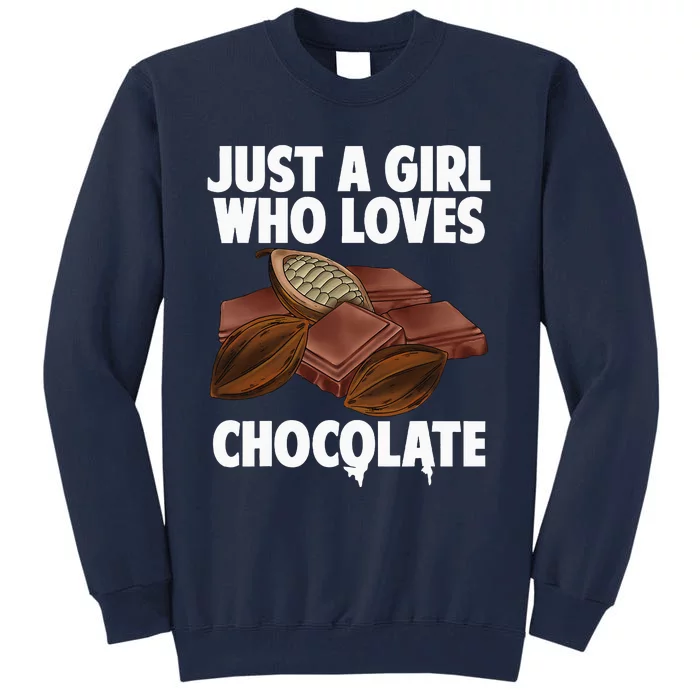 Funny Chocolate Lover Art For Women Girls Love Chocolate Tall Sweatshirt