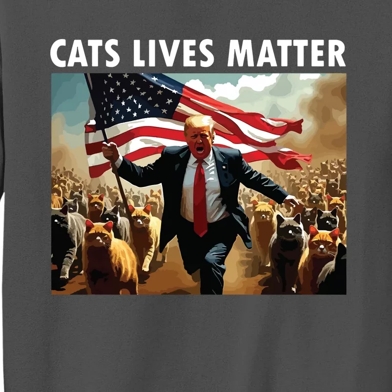 Funny Cat Lives Matter Pres Election 2024 Cats Dogs Pets Tall Sweatshirt