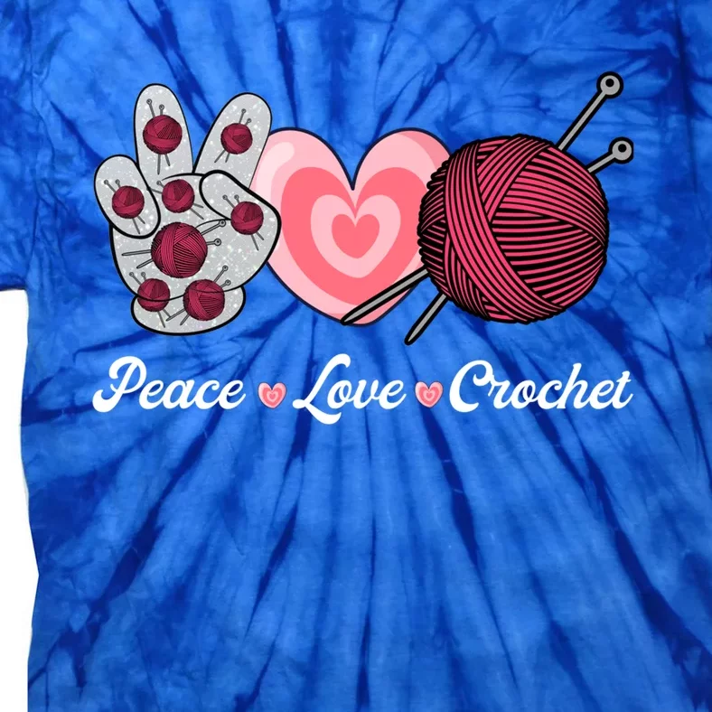 Funny Crocheting Lover Gift Peace Love Crochet Great Gift Tie-Dye T-Shirt