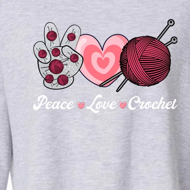 Funny Crocheting Lover Gift Peace Love Crochet Great Gift Cropped Pullover Crew