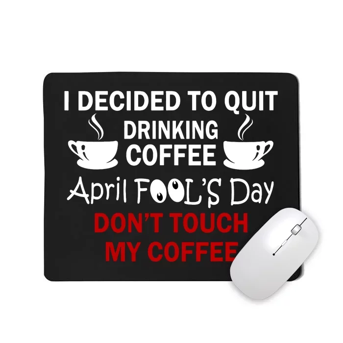 Funny Coffee Lovers April Fools Day Mousepad