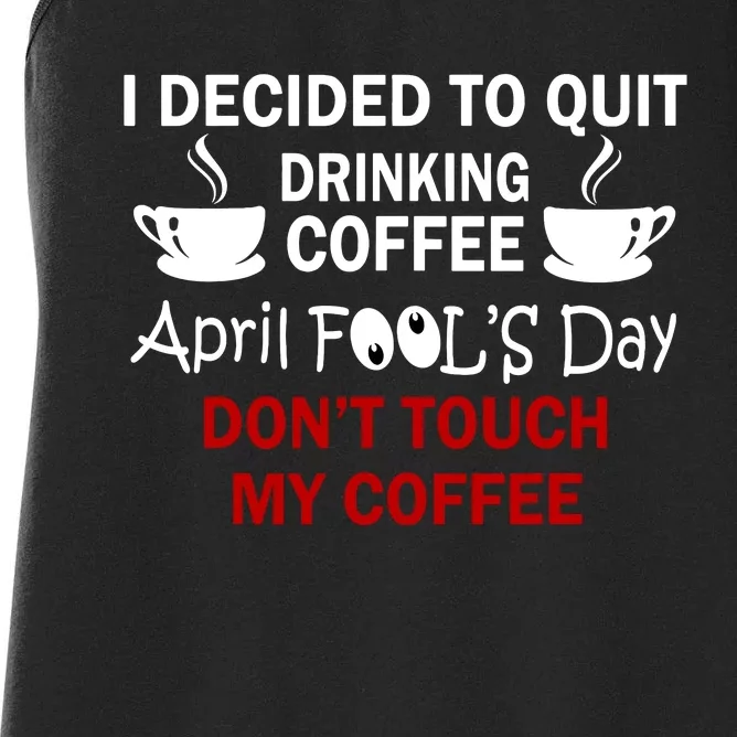 Funny Coffee Lovers April Fools Day Women's Racerback Tank