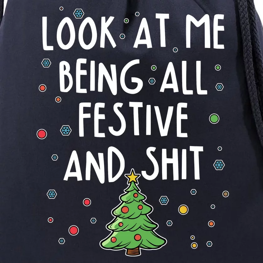 Funny Christmas Look At Me Being All Festive And Shit Drawstring Bag