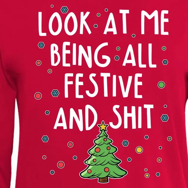 Funny Christmas Look At Me Being All Festive And Shit Womens Cotton Relaxed Long Sleeve T-Shirt