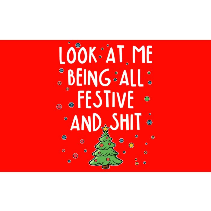 Funny Christmas Look At Me Being All Festive And Shit Bumper Sticker