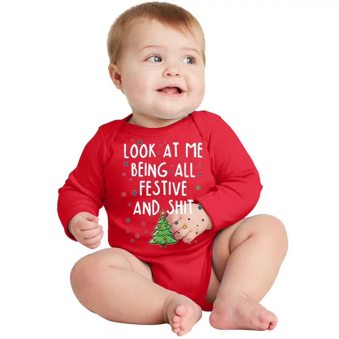 Funny Christmas Look At Me Being All Festive And Shit Baby Long Sleeve Bodysuit