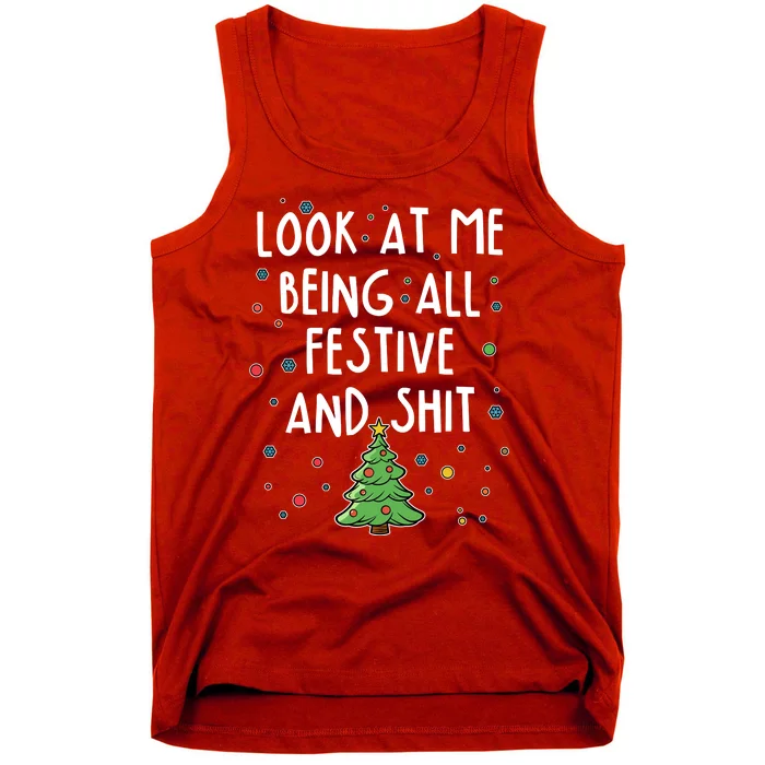 Funny Christmas Look At Me Being All Festive And Shit Tank Top