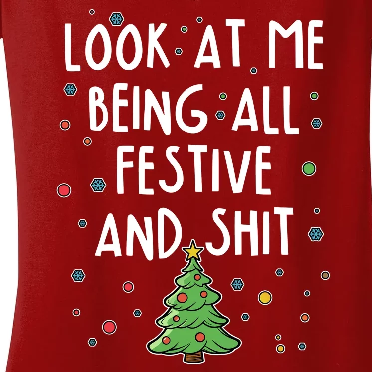 Funny Christmas Look At Me Being All Festive And Shit Women's V-Neck T-Shirt