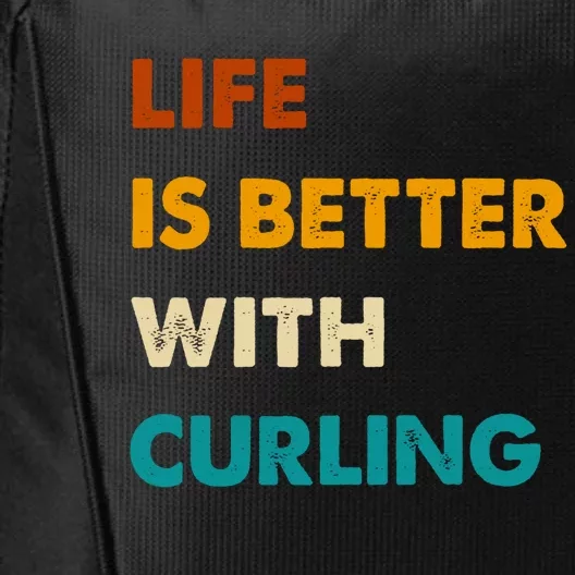 Funny Curling Life Is Better With Curling Gift City Backpack