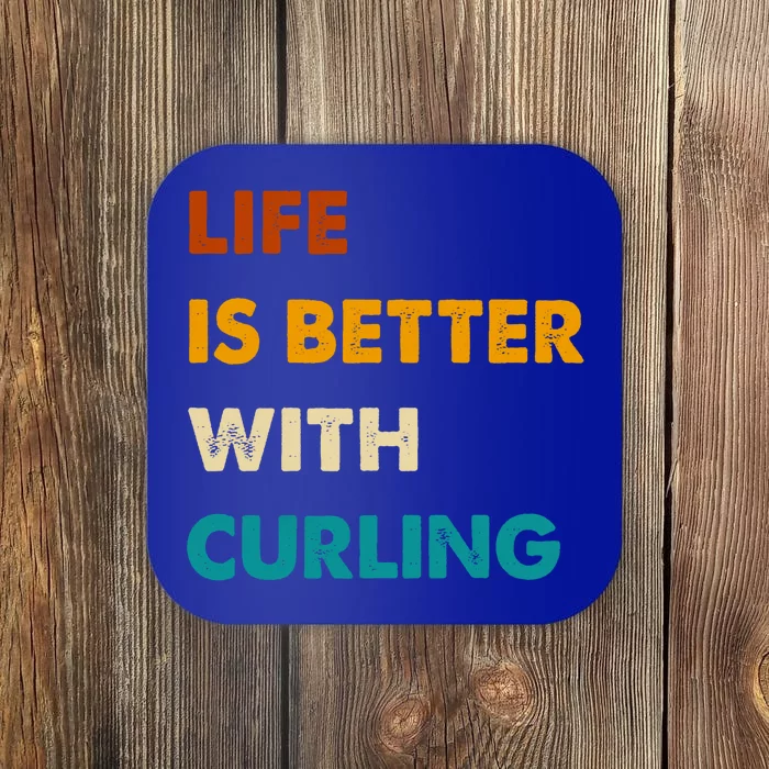 Funny Curling Life Is Better With Curling Gift Coaster