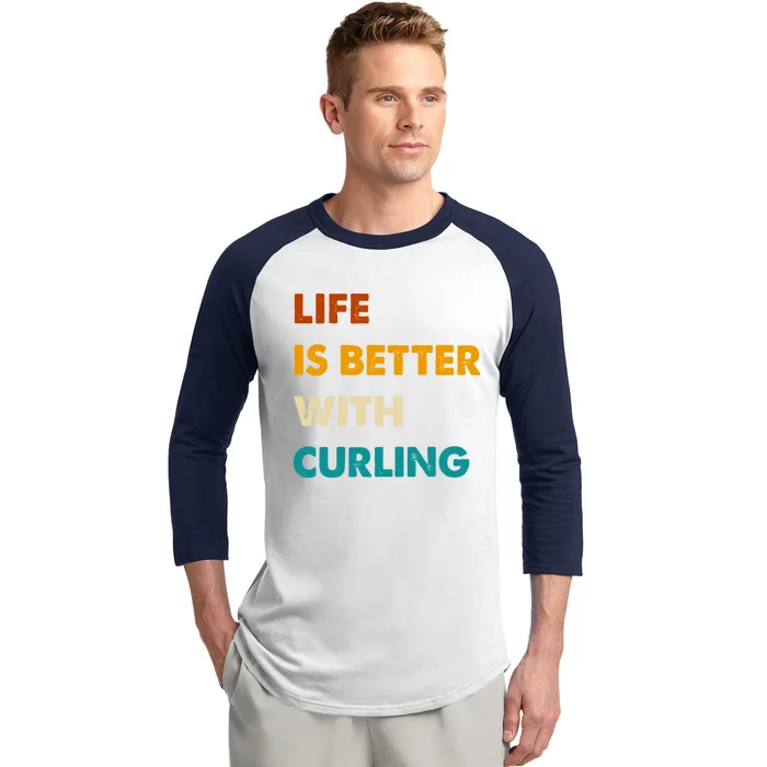 Funny Curling Life Is Better With Curling Gift Baseball Sleeve Shirt