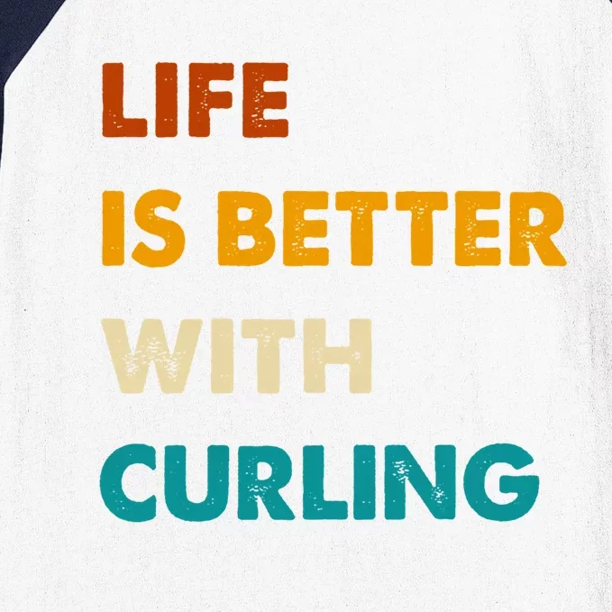 Funny Curling Life Is Better With Curling Gift Baseball Sleeve Shirt