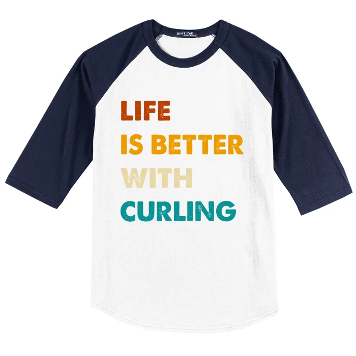 Funny Curling Life Is Better With Curling Gift Baseball Sleeve Shirt