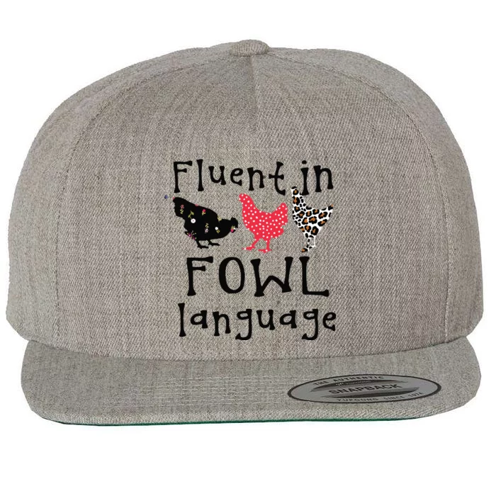 Funny Chicken Lovers Fluent In Fowl Language For Chicken Mom Wool Snapback Cap