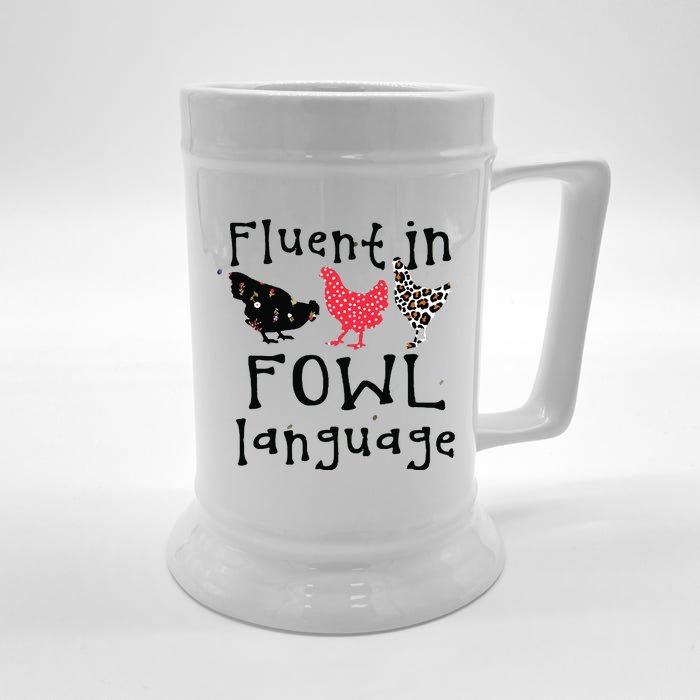 Funny Chicken Lovers Fluent In Fowl Language For Chicken Mom Front & Back Beer Stein