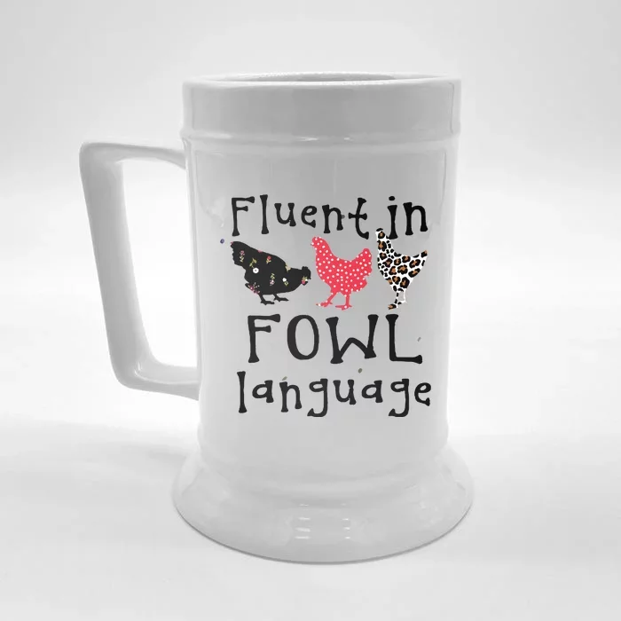 Funny Chicken Lovers Fluent In Fowl Language For Chicken Mom Front & Back Beer Stein