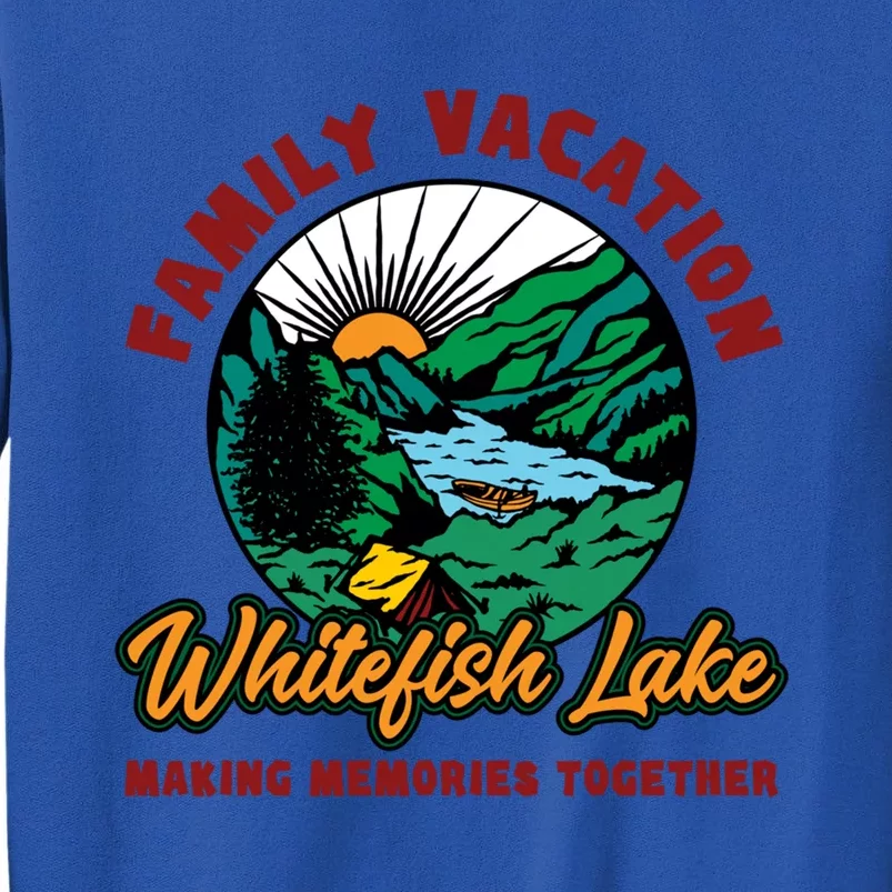 Fishing Camping Lake Family Vacation Whitefish Lake Cute Gift Tall Sweatshirt