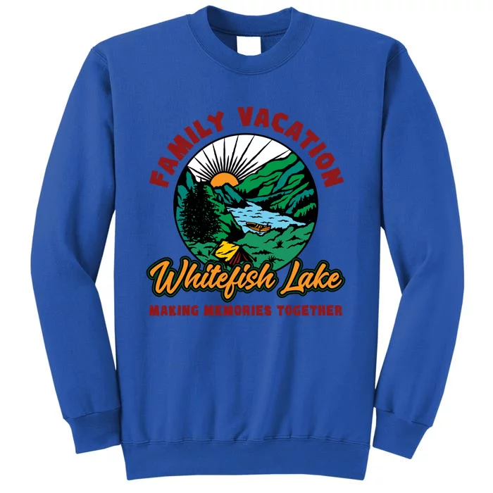 Fishing Camping Lake Family Vacation Whitefish Lake Cute Gift Tall Sweatshirt