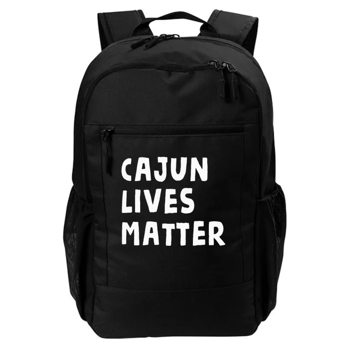 Funny Cajun Lives Matter Louisiana French Cajuns Gag Gift Daily Commute Backpack