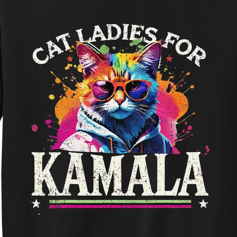 Funny Cat Ladies For Kamala 2024 Hipster Cat For Harris Tall Sweatshirt