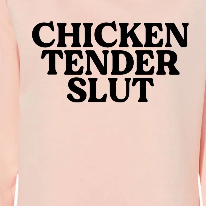 Funny Chicken Lover Gift Chicken Tender Slut Womens California Wash Sweatshirt