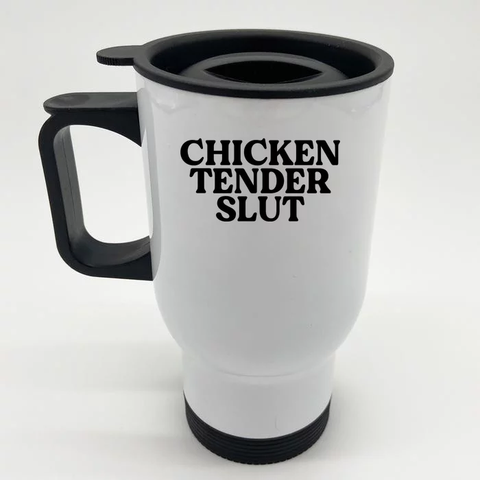 Funny Chicken Lover Gift Chicken Tender Slut Front & Back Stainless Steel Travel Mug