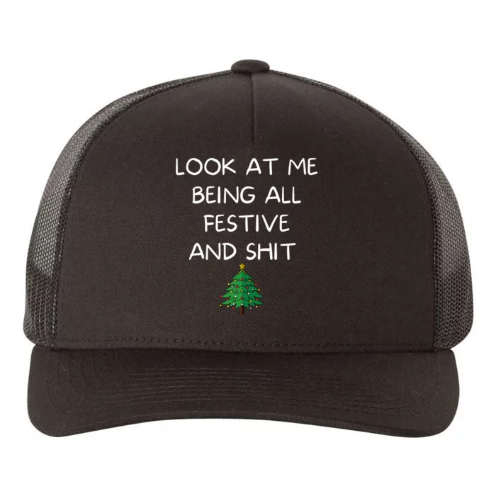 Funny Christmas Look At Me Being All Festive And Shit Yupoong Adult 5-Panel Trucker Hat