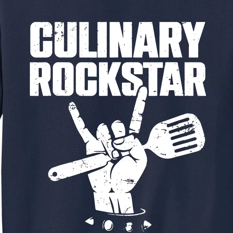 Funny Culinary Lover Chef Cook Culinary Rockstar Tall Sweatshirt