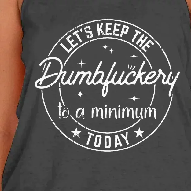 Funny Coworker LetS Keep The Dumbfuckery To A Minimum Today Women's Knotted Racerback Tank