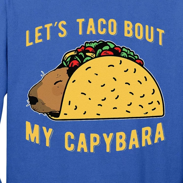 Funny Capybaras Lets Taco Bout My Capybara Capibara Capy Tall Long Sleeve T-Shirt