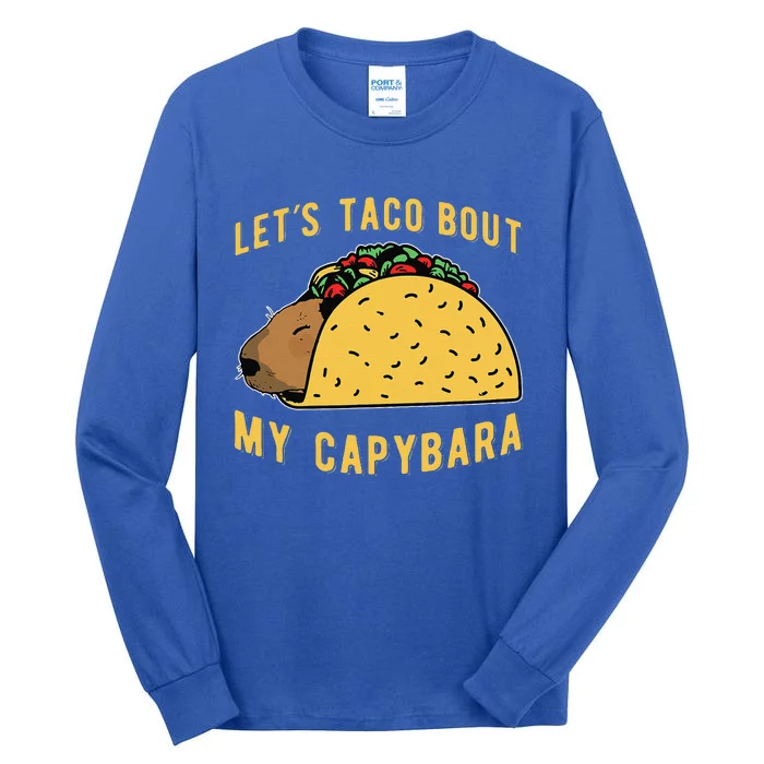 Funny Capybaras Lets Taco Bout My Capybara Capibara Capy Tall Long Sleeve T-Shirt