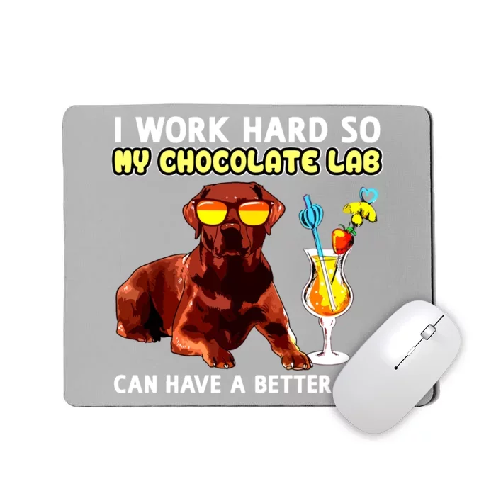 Funny Chocolate Lab Design Chocolate Labrador Lovers Mousepad