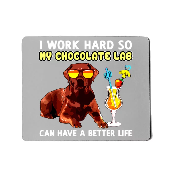 Funny Chocolate Lab Design Chocolate Labrador Lovers Mousepad