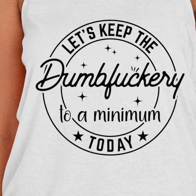 Funny Coworker Let's Keep The Dumbfuckery to a Minimum Today Women's Knotted Racerback Tank