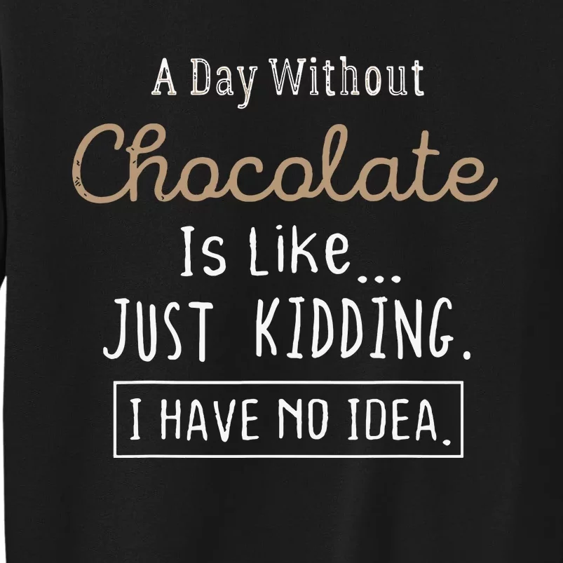 Funny Chocolate Lovers Cute Gift Tall Sweatshirt